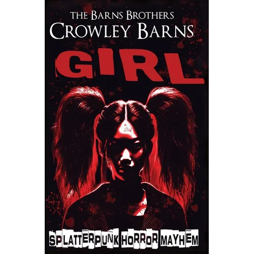 Girl: Splatterpunk Horror Mayhem