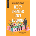 Teddy Spenser Isn't Looking for Love: A Gay New Adult Romance