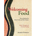 Welcoming Food, Book 1: Energetics of Food and Healing: Diet as Medicine for Home Cooks and Other Healers