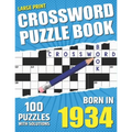 You Were Born In 1934: Crossword Puzzle Book: Large Print Challenging Brain Exercise With Puzzle Game for All Puzzle Lover With Solutions