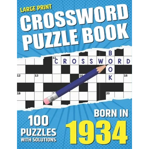 You Were Born In 1934: Crossword Puzzle Book: Large Print Challenging Brain Exercise With Puzzle Game for All Puzzle Lover With Solutions