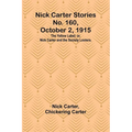Nick Carter Stories No. 160, October 2, 1915: The Yellow Label; or, Nick Carter and the Society Looters.