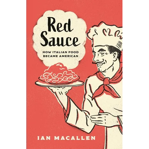 Red Sauce: How Italian Food Became American
