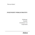 Inszenierte Wirklichkeiten. Erfahrung, Realität, Konstitution von Konformität
