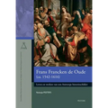 Frans Francken de Oude (Ca. 1542-1616): Leven En Werken Van Een Antwerps Historieschilder