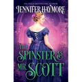 The Spinster and Mr. Scott: A Regency Historical Romance Novel
