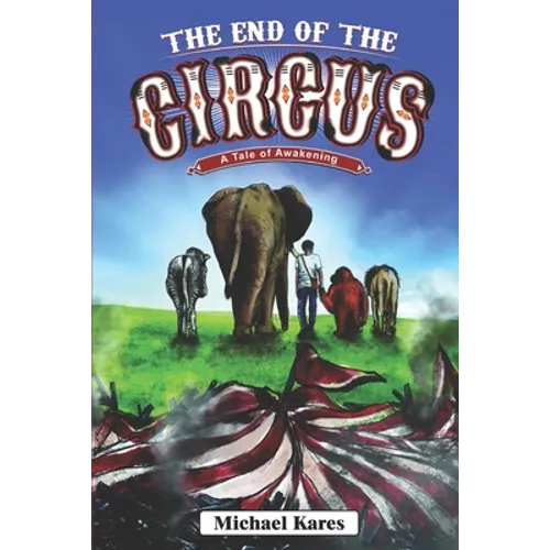 The End of the Circus: A Tale of Awakening