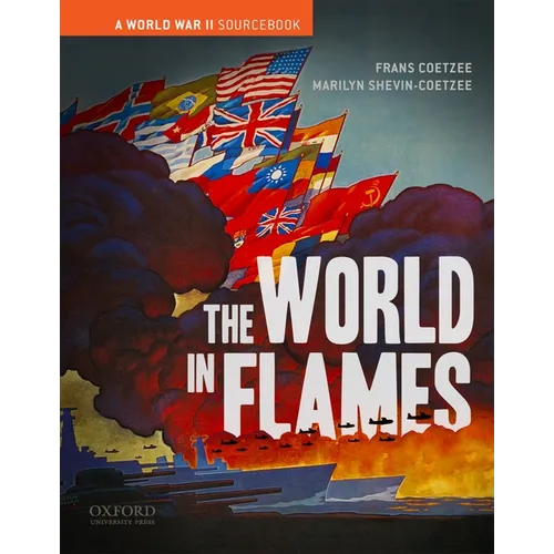 The World in Flames: A World War II Sourcebook