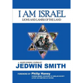 I Am Israel: Lions and Lambs of the Land