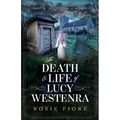 The Death & Life of Lucy Westenra: A feminist retelling of Dracula