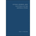 Levinas, Adorno, and the Ethics of the Material Other