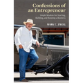 Confessions of an Entrepreneur: Simple Wisdom for Starting, Building, and Running a Business