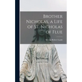 Brother Nicholas, a Life of St. Nicholas of Flue