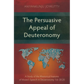 The Persuasive Appeal of Deuteronomy: A Study of the Rhetorical Features of Moses's Speech in Deuteronomy 1:6-30:20