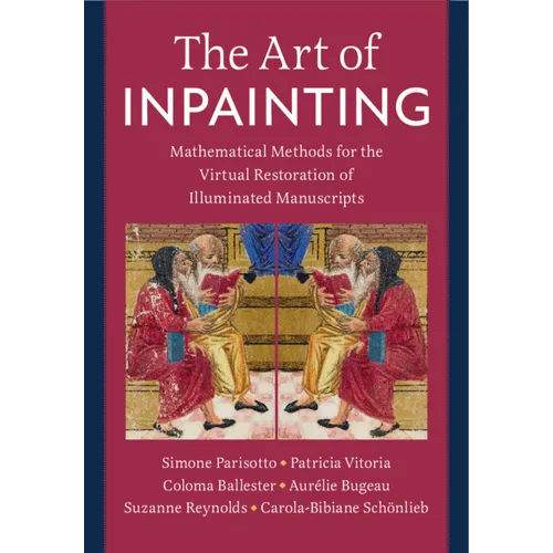 The Art of Inpainting: Mathematical Methods for the Virtual Restoration of Illuminated Manuscripts