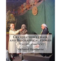 Grandfather's chair, and Biographical stories. By: Nathaniel Hawthorne (Illustrated): Indians of North America -- History, New England -- History, Uni