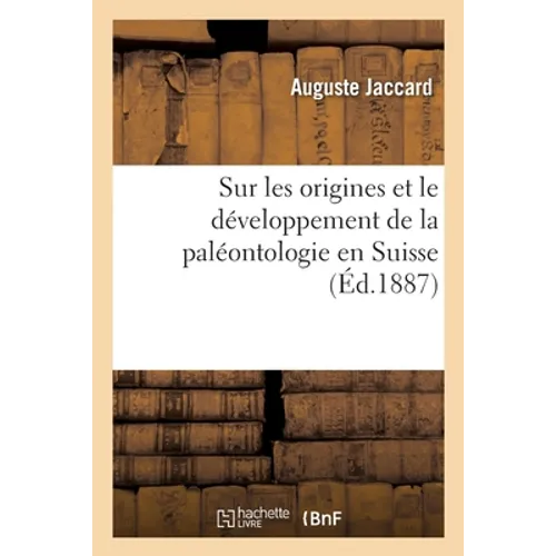 Sur les origines et le développement de la paléontologie en Suisse