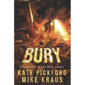 BURY - Melt Book 3: (A Thrilling Post-Apocalyptic Survival Series)