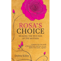 Rosa's Choice: A journey to the world of the spirit baby and how we can build a New Earth, together