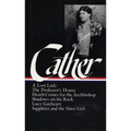 Willa Cather: Later Novels (Loa #49): A Lost Lady / The Professor's House / Death Comes for the Archbishop / Shadows on the Rock / Lucy Gayheart / Sap