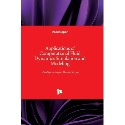 Applications of Computational Fluid Dynamics Simulation and Modeling