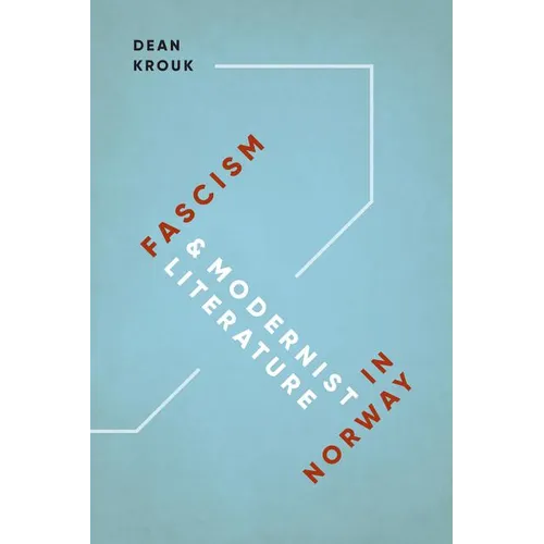 Fascism and Modernist Literature in Norway