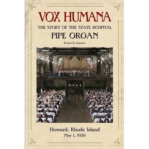 Vox Humana: The Story of the State Hospital Pipe Organ