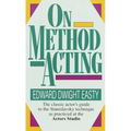 On Method Acting: The Classic Actor's Guide to the Stanislavsky Technique as Practiced at the Actors Studio