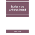 Studies in the Arthurian legend