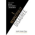 I Respectfully Disagree: How to Have Difficult Conversations in a Divided World