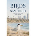 Birds of San Diego: A Collection of Birds Found Around San Diego