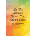 Life Will Always Throw You Curve Balls: It's Your Job To Swing The Bat: Motivational Quote Lined Notebook