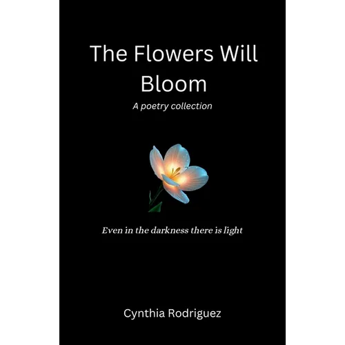 The Flowers Will Bloom