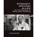 Straight Around Allen: On the Business of Being Allen Ginsberg