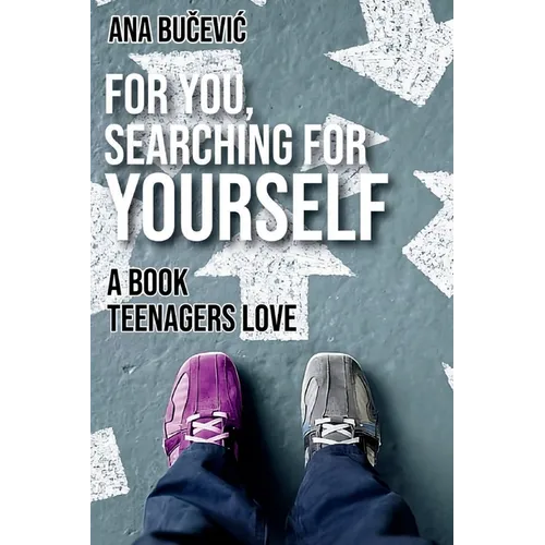For You, Searching For Yourself: A Book Teenagers Love: A Book Teenagers Love
