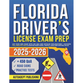 Florida Driver's License Exam Prep: Ace Your DMV Exam with 450 Q&A and Detailed Explanations Discover Full Practice Tests & Master Road Signs, Traffic