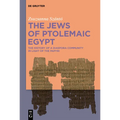 The Jews of Ptolemaic Egypt: The History of a Diaspora Community in Light of the Papyri