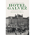 A History of the Hotel Galvez