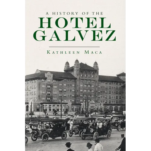 A History of the Hotel Galvez