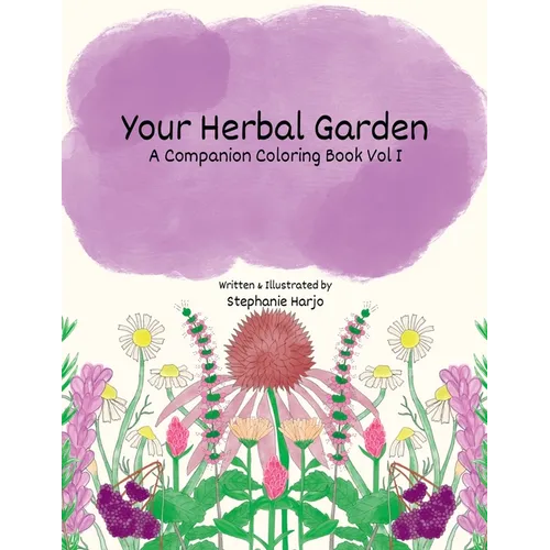 Your Herbal Garden: A Companion Coloring Book Vol I