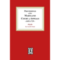 Proceedings of the Maryland Court of Appeals, 1695-1729