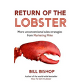 Return Of The Lobster: A Journey To The Heart Of Marketing Your Business