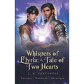 Whispers Of Elyria: A Tale Of Two Hearts: Fantasy Gay Romance