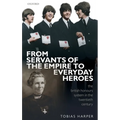 From Servants of the Empire to Everyday Heroes: The British Honours System in the Twentieth Century