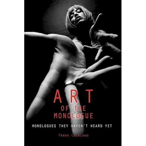 The Art of the Monologue: Monologues They Haven't Heard Yet