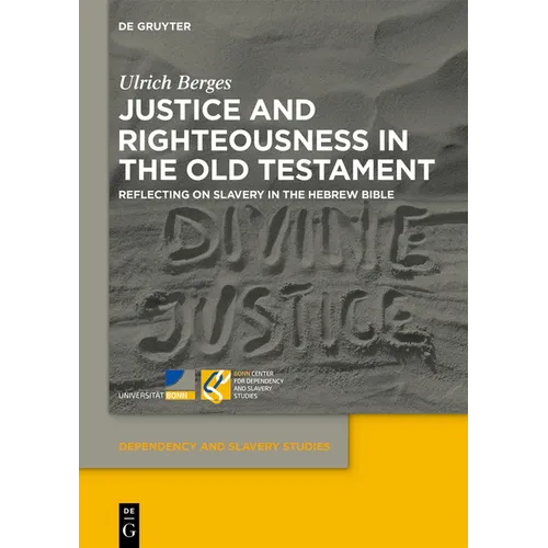 Justice and Righteousness in the Old Testament: Reflecting on Slavery in the Hebrew Bible