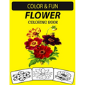 Flower Coloring Book: An Excellent Flower Coloring & Activity Book for Toddlers, Preschoolers and Kids