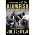 Swimming with the Blowfish: Hootie, Healing, and One Hell of a Ride