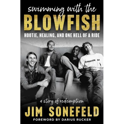 Swimming with the Blowfish: Hootie, Healing, and One Hell of a Ride