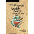 The Kidnapping of Dennis Martin: A Misguided Movie Making Adventure